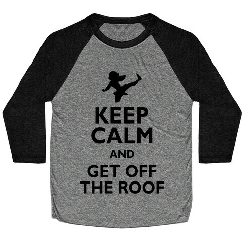 Get Off The Roof Baseball Tee