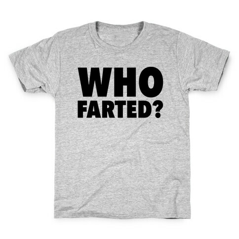 Who Farted? Kids T-Shirt