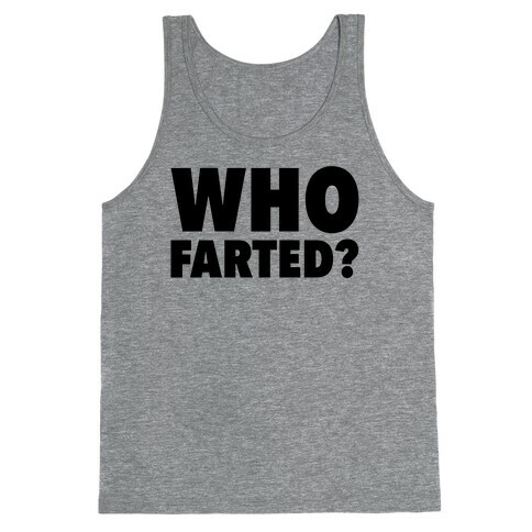 Who Farted? Tank Top