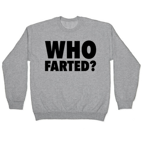 Who Farted? Pullover