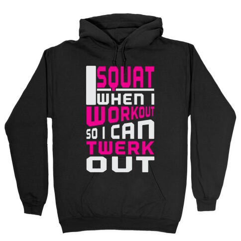 Squat to Twerk Hooded Sweatshirt