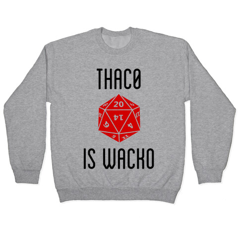 Thac0 Is Wacko Pullover