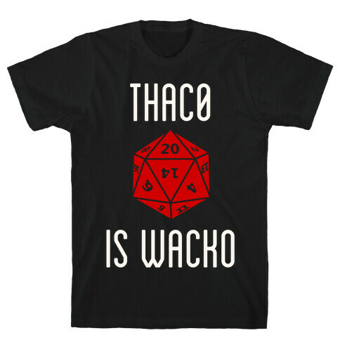 Thac0 Is Wacko T-Shirt