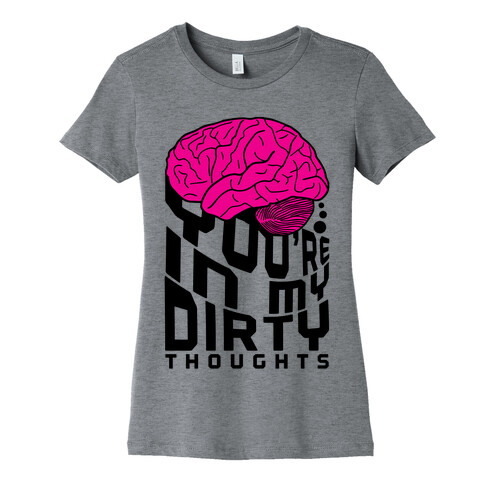 Dirty Thoughts Womens T-Shirt