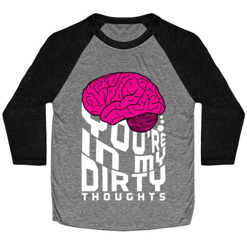 Dirty Thoughts Baseball Tee