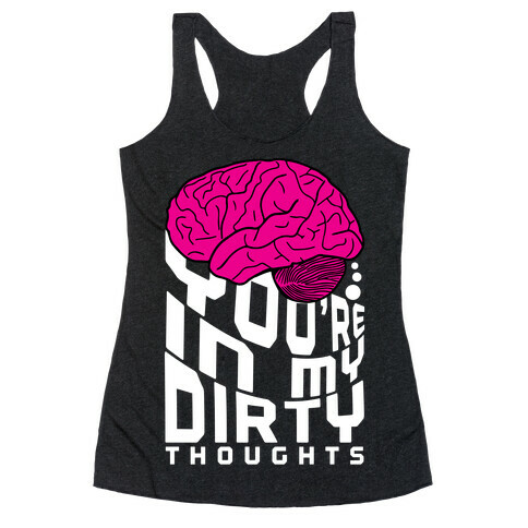 Dirty Thoughts Racerback Tank Top