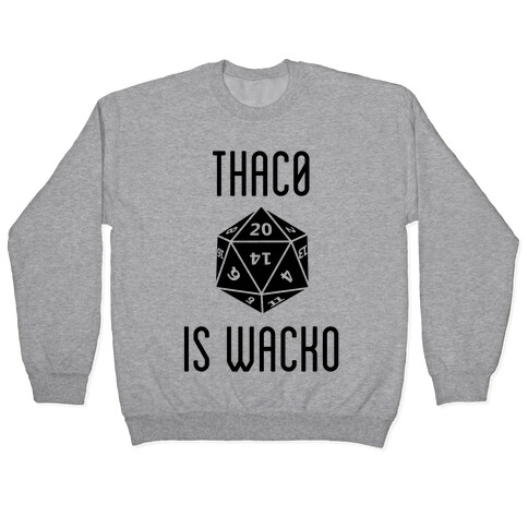 Thac0 Is Wacko Pullover