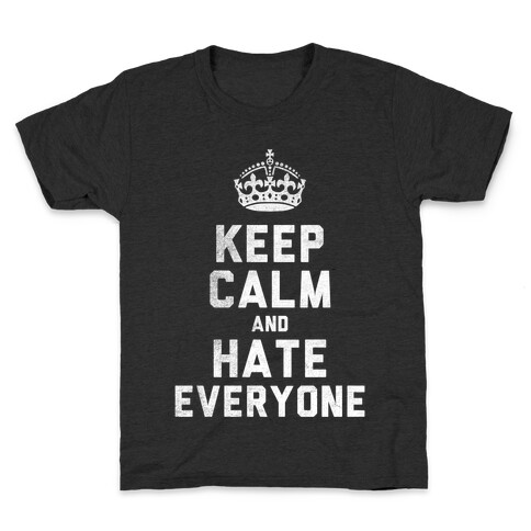 Keep Calm and Hate Everyone (White Ink) Kids T-Shirt