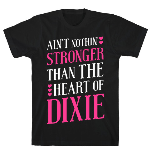 Ain't Nothin' Stronger Than The Heart Of Dixie T-Shirt