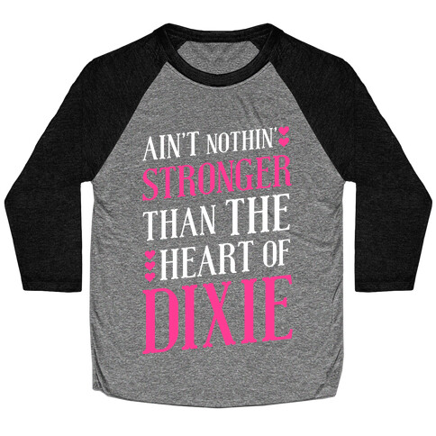 Ain't Nothin' Stronger Than The Heart Of Dixie Baseball Tee