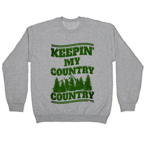 Keepin' My Country Country Pullover
