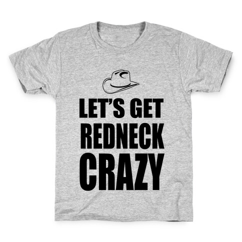 Let's Get Redneck Crazy Kids T-Shirt