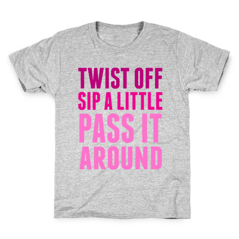 Twist Off Sip A Little Kids T-Shirt