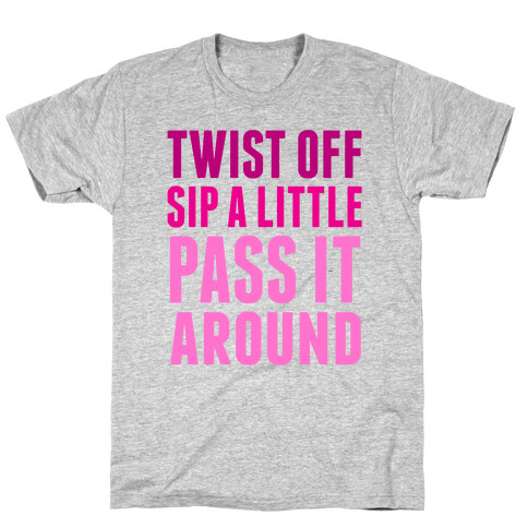 Twist Off Sip A Little T-Shirt