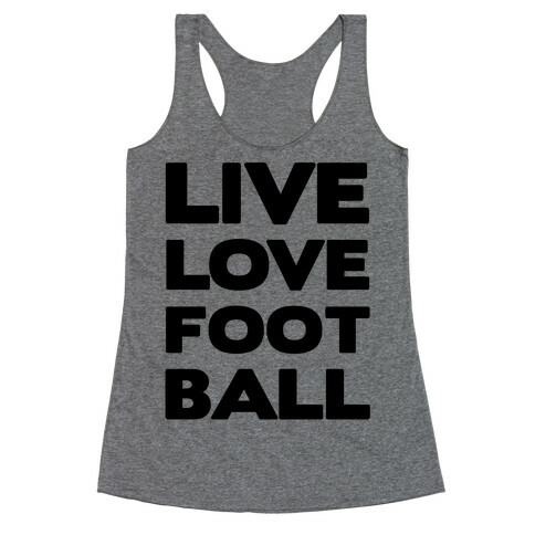Live Love Football Racerback Tank Top