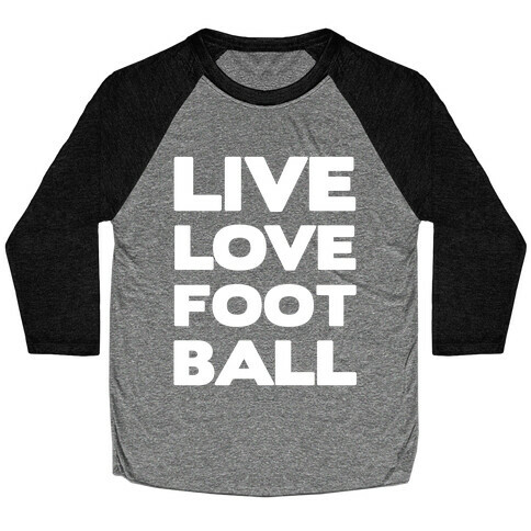 Live Love Football Baseball Tee