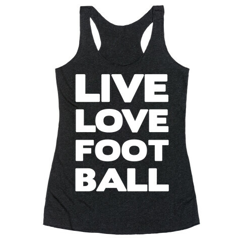 Live Love Football Racerback Tank Top