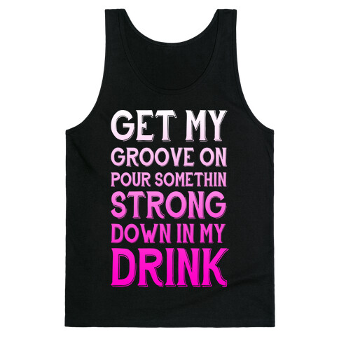 Get My Groove On Tank Top