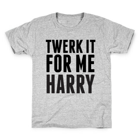 Twerk it For Me Harry Kids T-Shirt