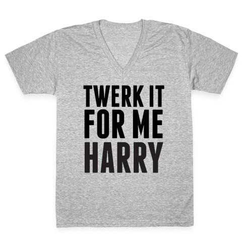 Twerk it For Me Harry V-Neck Tee Shirt