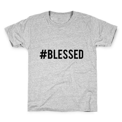 #Blessed Kids T-Shirt