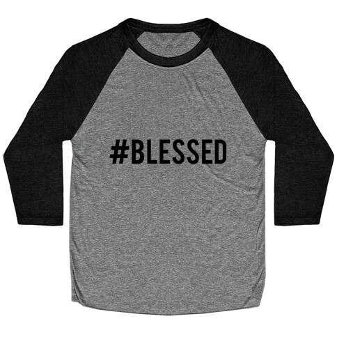 #Blessed Baseball Tee