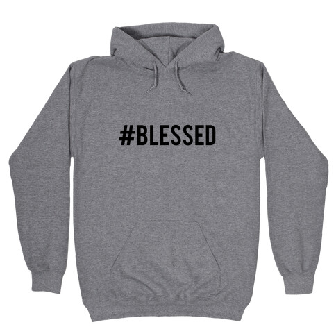 #Blessed Hooded Sweatshirt