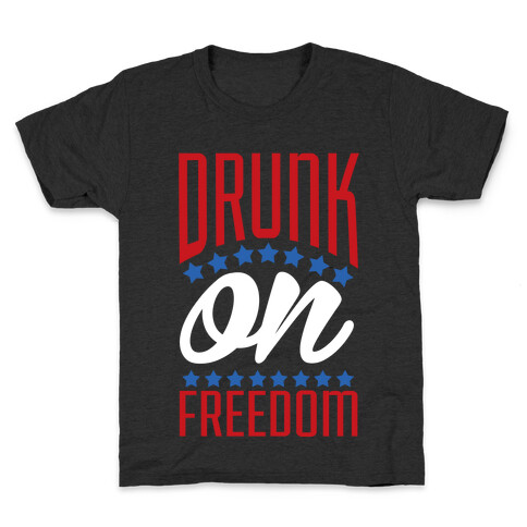 Drunk on Freedom Kids T-Shirt