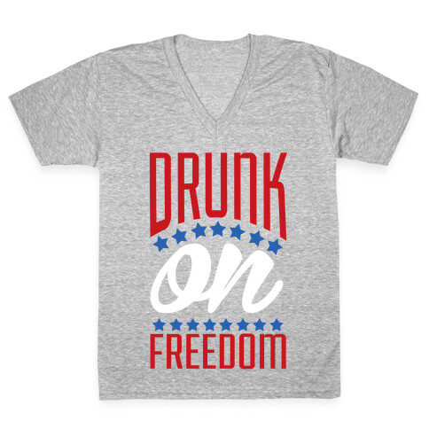 Drunk on Freedom V-Neck Tee Shirt