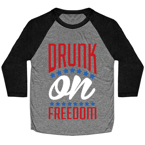 Drunk on Freedom Baseball Tee