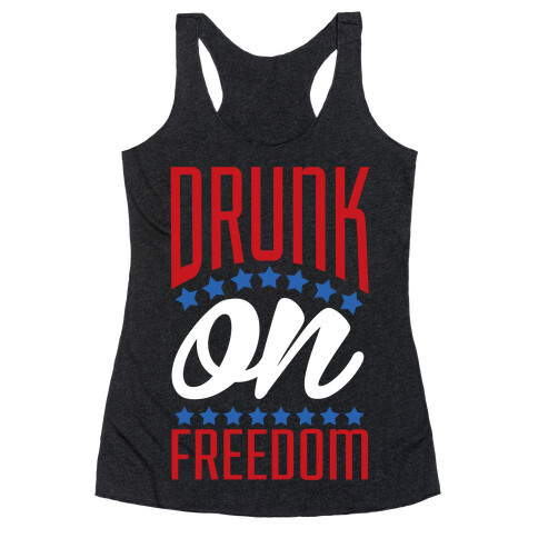 Drunk on Freedom Racerback Tank Top
