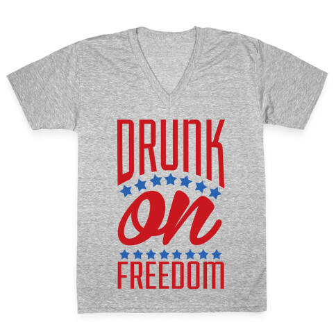 Drunk on Freedom V-Neck Tee Shirt