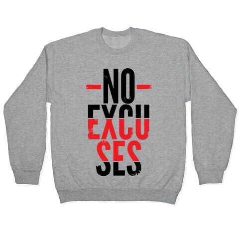 No Excuses Pullover