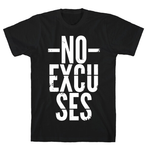 No Excuses T-Shirt
