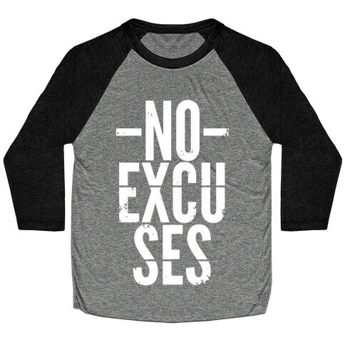 No Excuses Baseball Tee