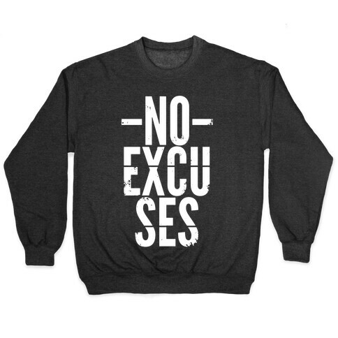 No Excuses Pullover