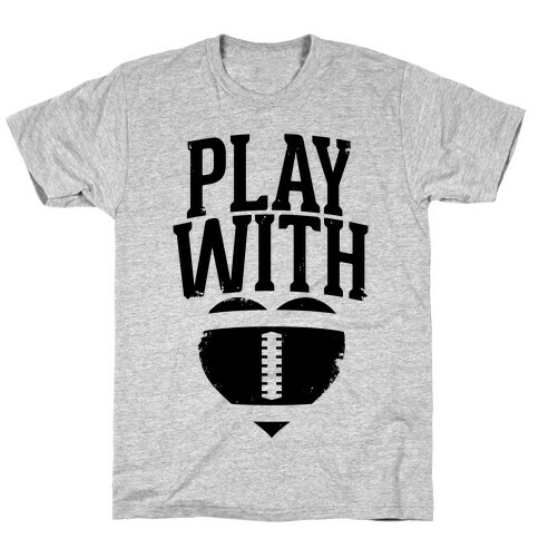 Play With Heart (Football) T-Shirt