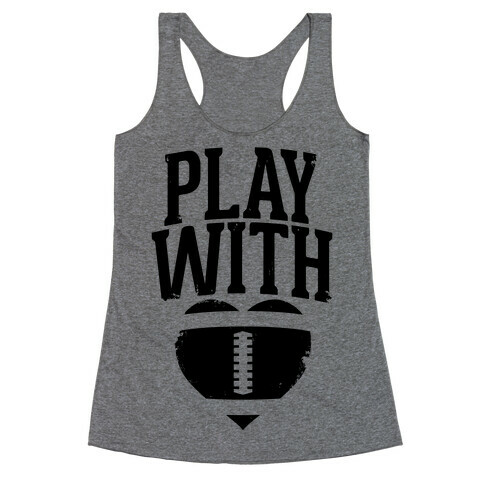 Play With Heart (Football) Racerback Tank Top