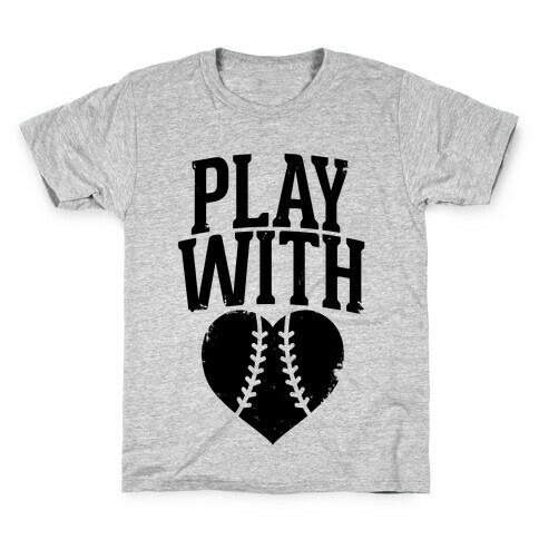 Play With Heart (Baseball) Kids T-Shirt