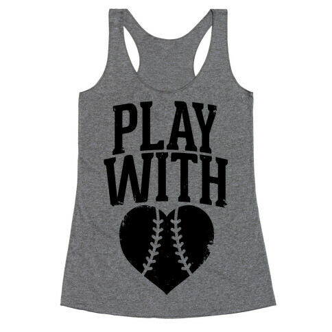 Play With Heart (Baseball) Racerback Tank Top