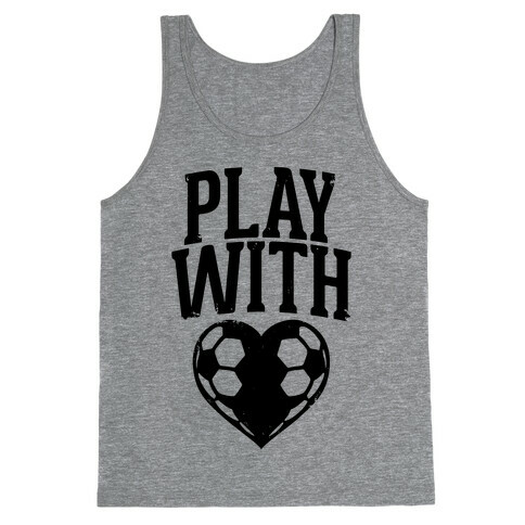 Play With Heart (Soccer) Tank Top