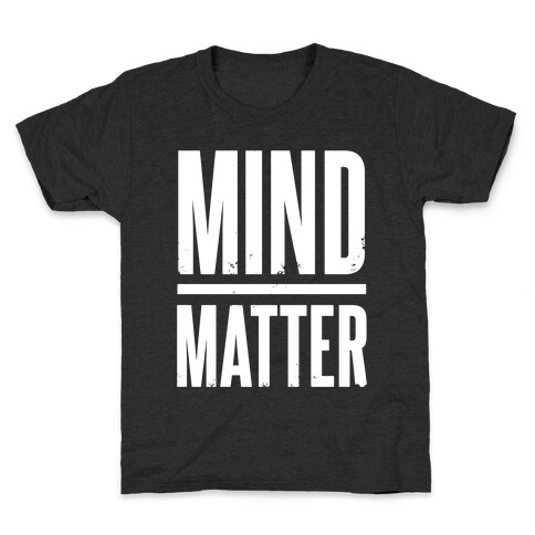 Mind Over Matter Kids T-Shirt