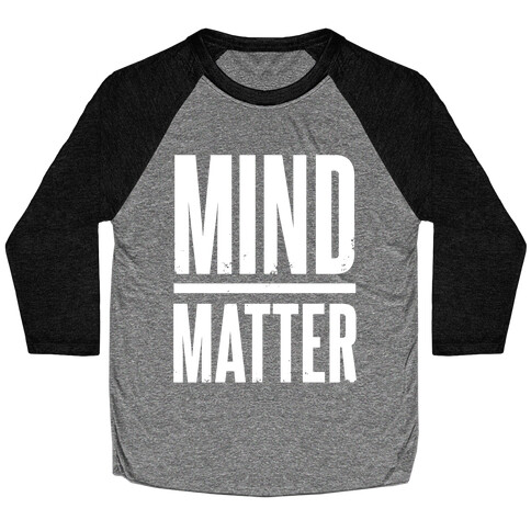 Mind Over Matter Baseball Tee