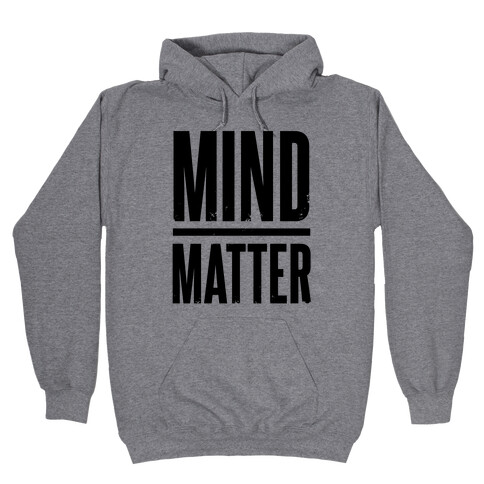 Mind Over Matter Hooded Sweatshirt