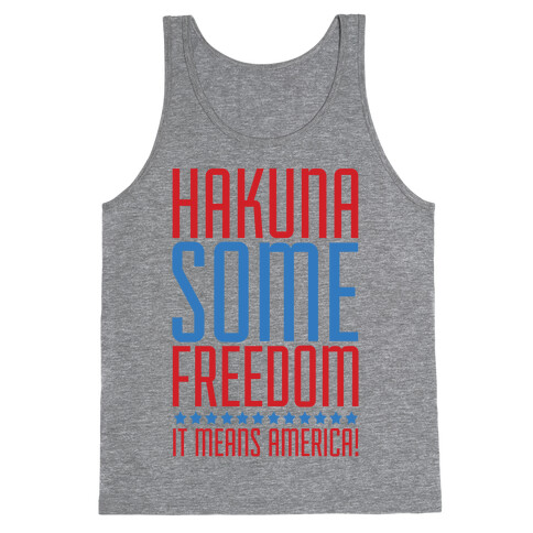 Hakuna Some Freedom Tank Top
