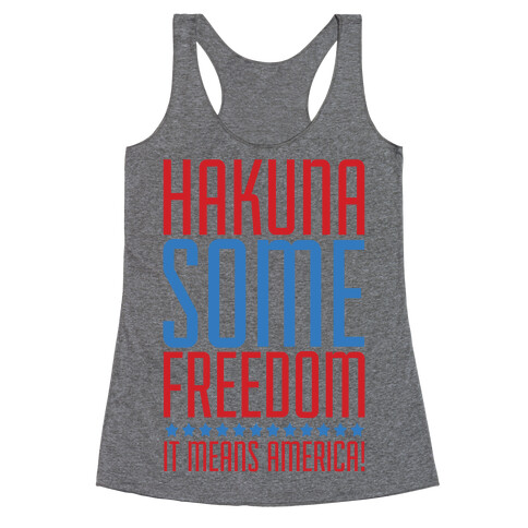 Hakuna Some Freedom Racerback Tank Top