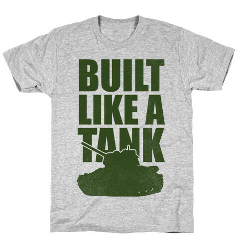 Built Like A Tank (Green) T-Shirt