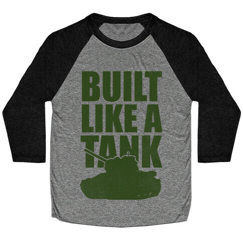 Built Like A Tank (Green) Baseball Tee