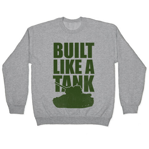 Built Like A Tank (Green) Pullover