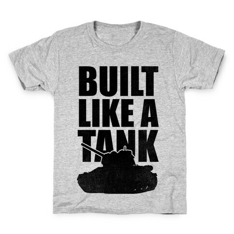 Built Like A Tank Kids T-Shirt